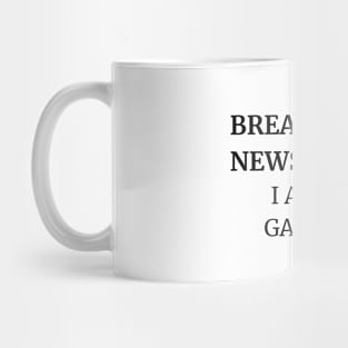 BREAKING  NEWS: I AM GOING GARDENING Mug